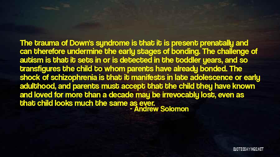 Autism Parents Quotes By Andrew Solomon Autism Parents Quotes By Andrew Solomon