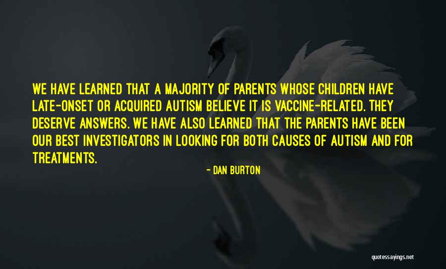 Autism Parents Quotes By Dan Burton