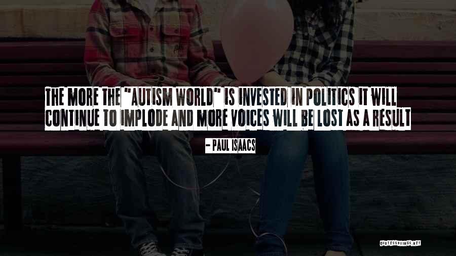 Autism Politics Quotes By Paul Isaacs Autism Politics Quotes By Paul Isaacs