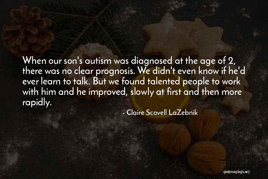 Autism Prognosis Quotes By Claire Scovell LaZebnik Autism Prognosis Quotes By Claire Scovell LaZebnik
