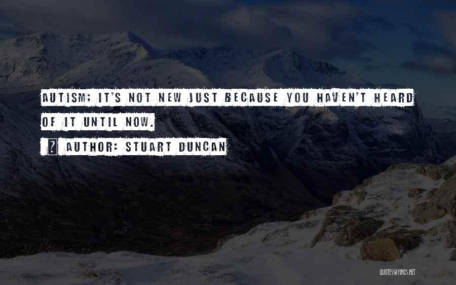 Autism Quotes By Stuart Duncan