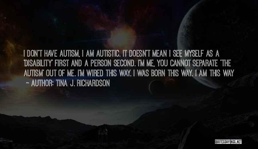 Autism Quotes By Tina J. Richardson