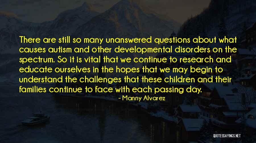 Autism Research Quotes By Manny Alvarez Autism Research Quotes By Manny Alvarez