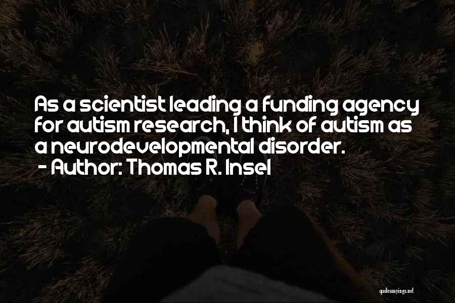 Autism Research Quotes By Thomas R. Insel