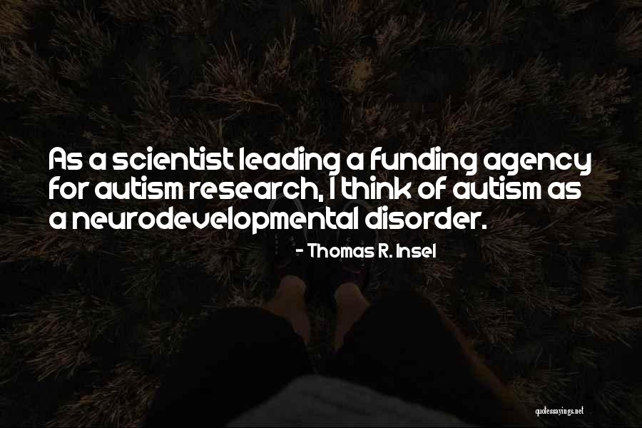 Autism Research Quotes By Thomas R. Insel