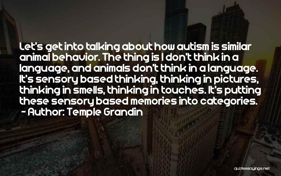 Autism Sensory Quotes By Temple Grandin