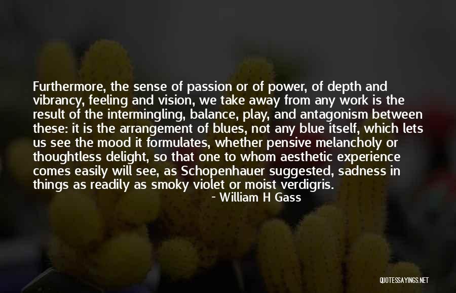 Autistas Genios Quotes By William H Gass Autistas Genios Quotes By William H Gass
