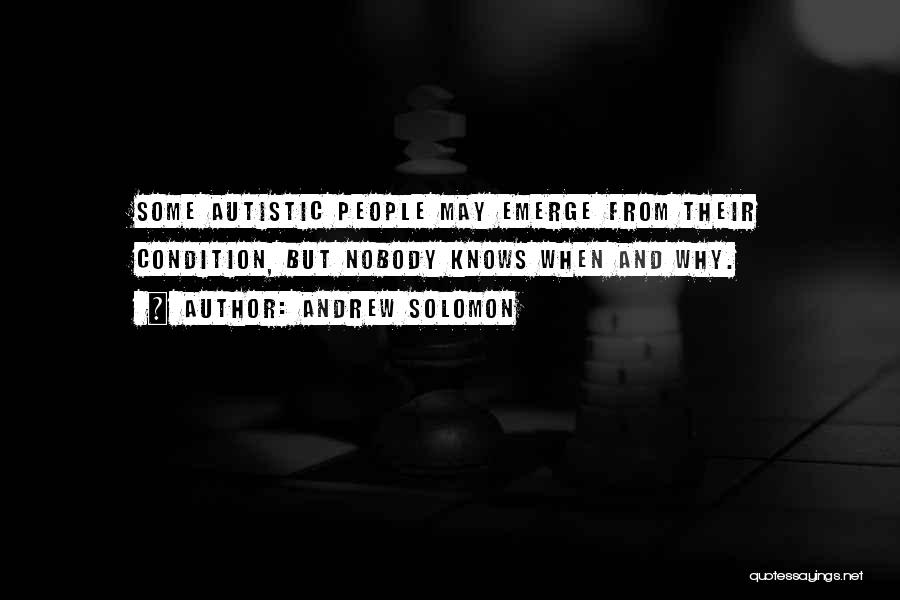 Autistic Quotes By Andrew Solomon