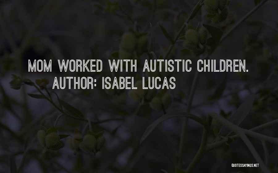 Autistic Quotes By Isabel Lucas