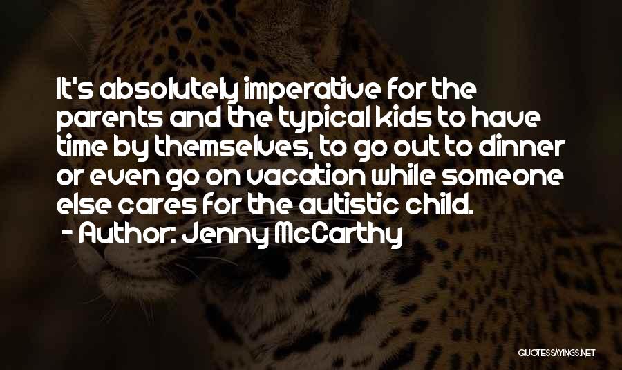 Autistic Quotes By Jenny McCarthy
