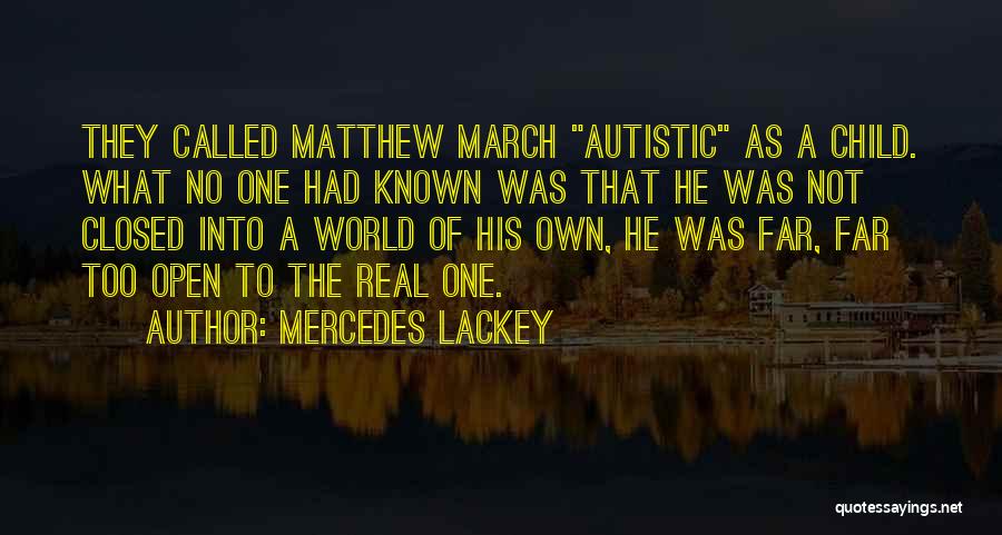 Autistic Quotes By Mercedes Lackey