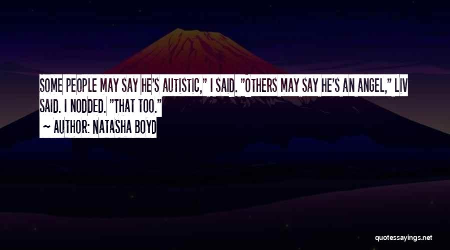 Autistic Quotes By Natasha Boyd