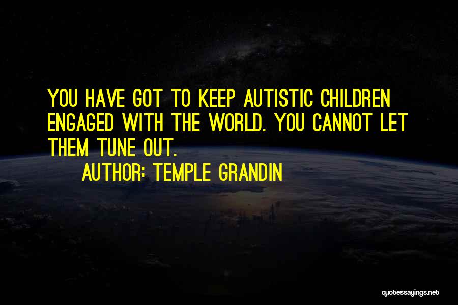 Autistic Quotes By Temple Grandin