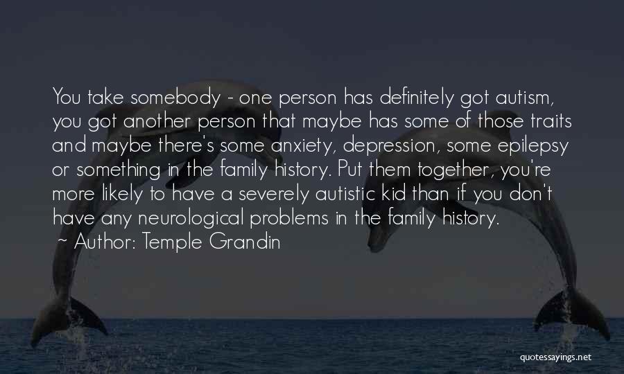 Autistic Quotes By Temple Grandin