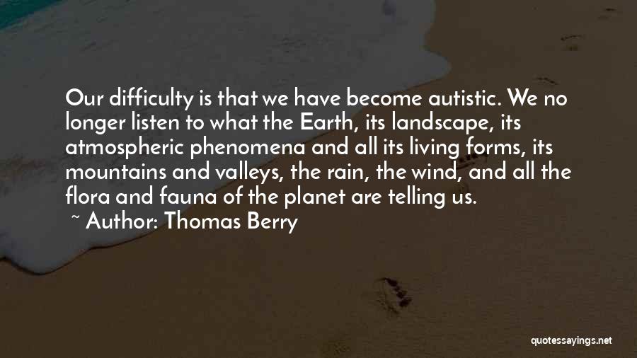 Autistic Quotes By Thomas Berry