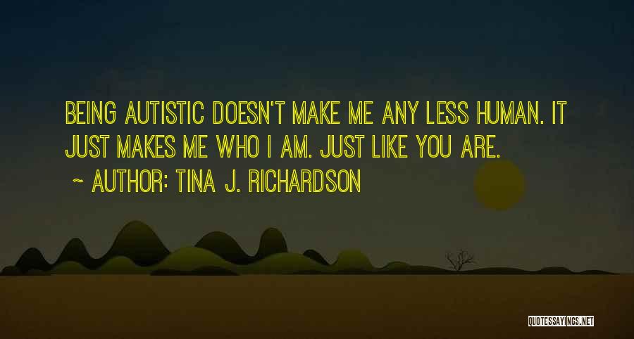 Autistic Quotes By Tina J. Richardson