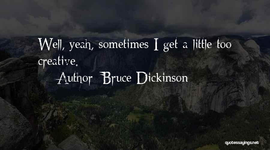 Autistically Oblivious Quotes By Bruce Dickinson