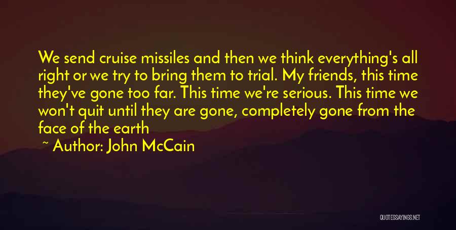 Autistically Oblivious Quotes By John McCain