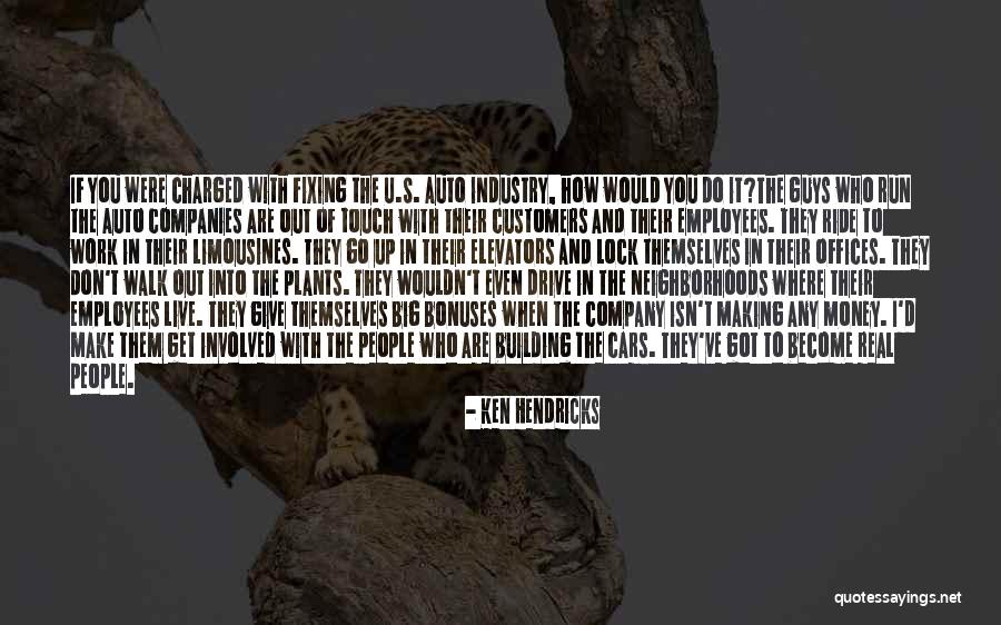 Auto Industry Quotes By Ken Hendricks Auto Industry Quotes By Ken Hendricks