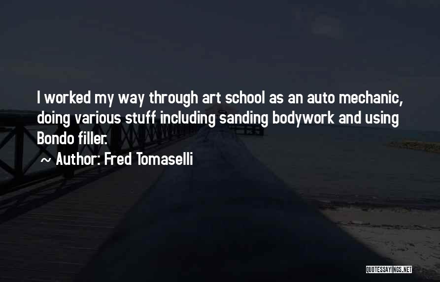 Auto Mechanic Quotes By Fred Tomaselli