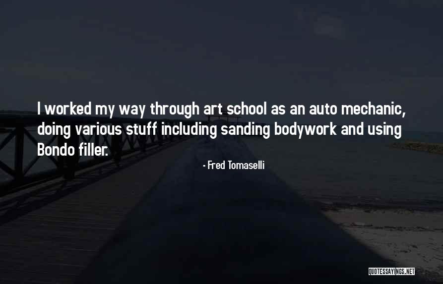 Auto Mechanic Quotes By Fred Tomaselli