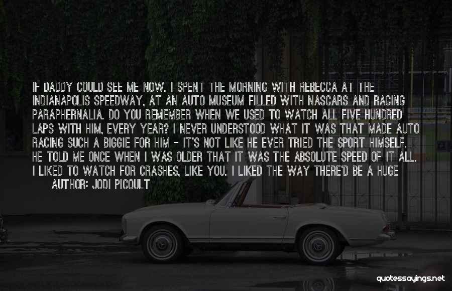 Auto Racing Quotes By Jodi Picoult