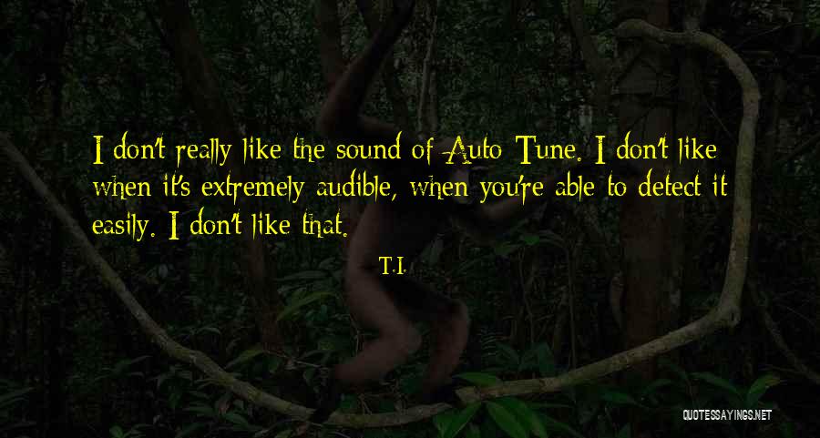 Auto Tune Up Quotes By T.I. Auto Tune Up Quotes By T.I.