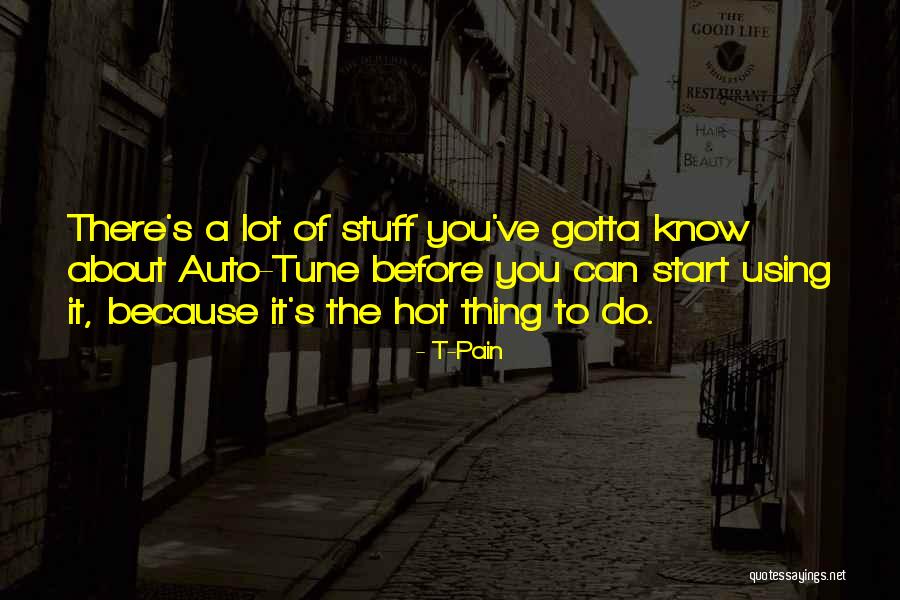 Auto Tune Up Quotes By T-Pain Auto Tune Up Quotes By T-Pain
