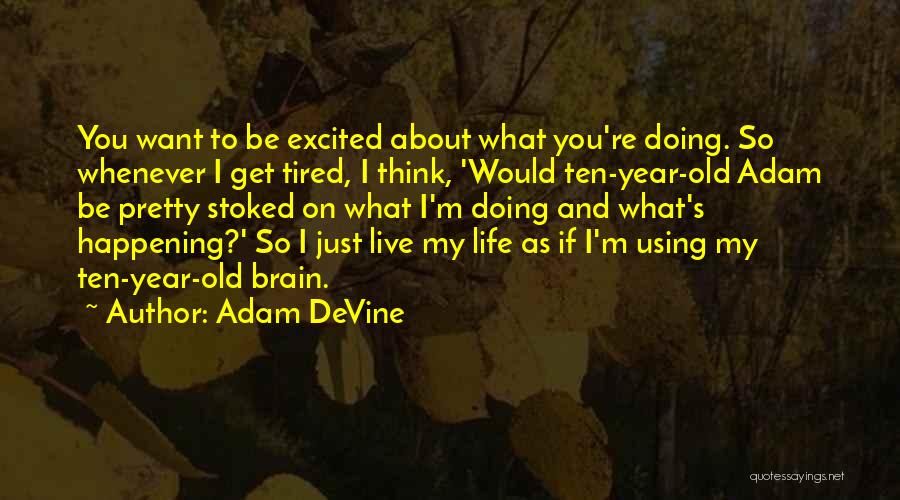 Autoavalia Oes Quotes By Adam DeVine