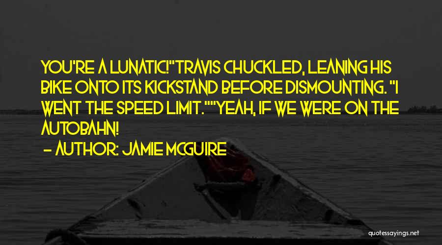 Autobahn Quotes By Jamie McGuire