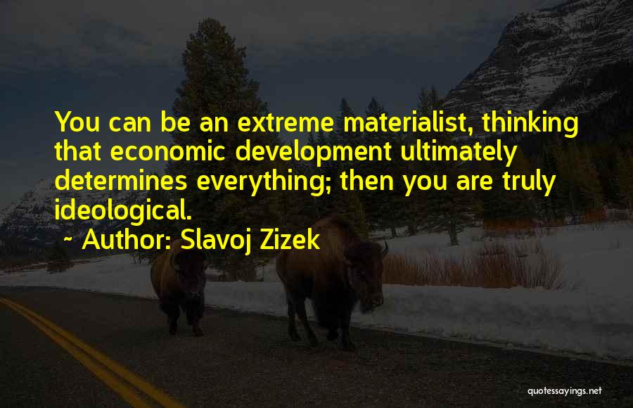 Autobiograf A Que Quotes By Slavoj Zizek