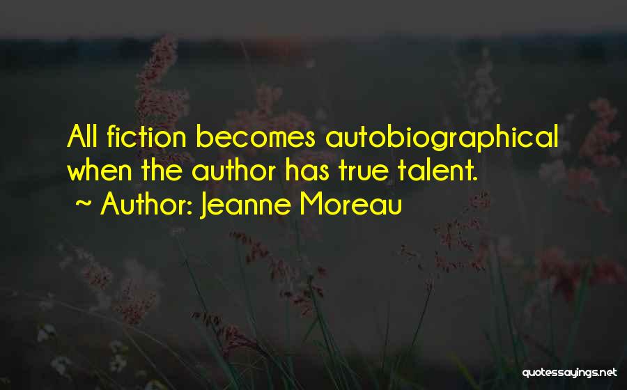 Autobiographical Quotes By Jeanne Moreau