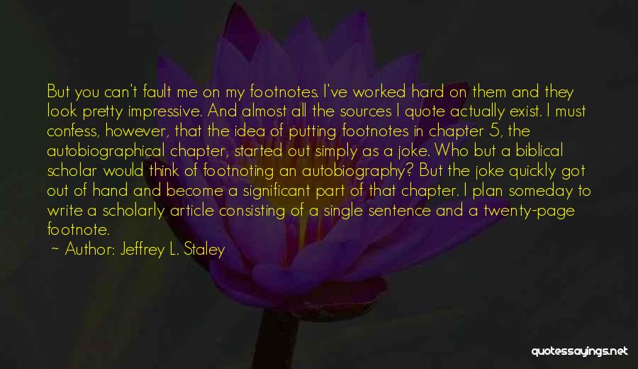 Autobiographical Quotes By Jeffrey L. Staley