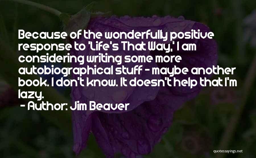 Autobiographical Quotes By Jim Beaver