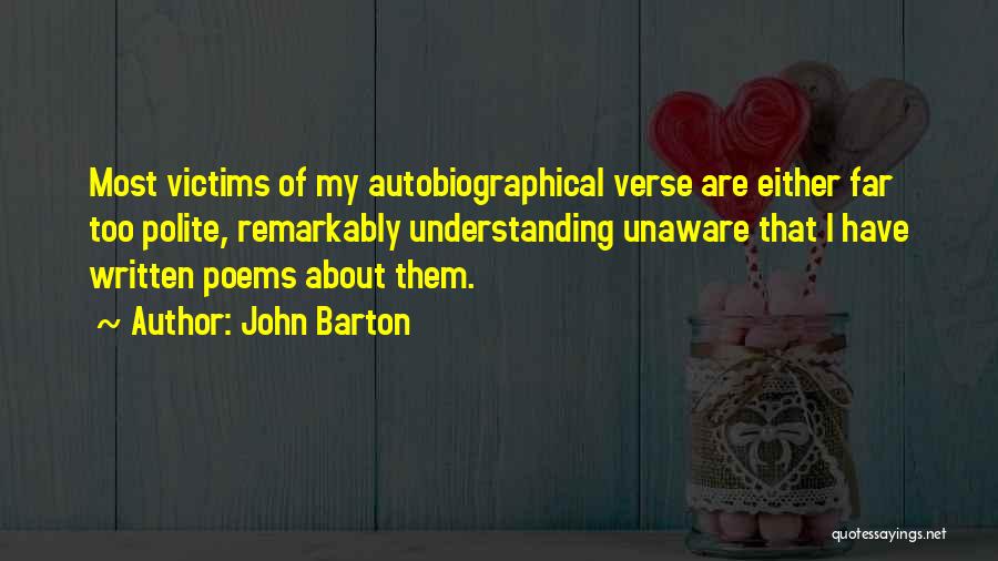 Autobiographical Quotes By John Barton