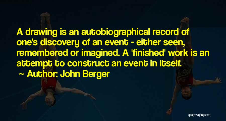 Autobiographical Quotes By John Berger