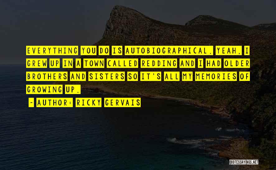 Autobiographical Quotes By Ricky Gervais