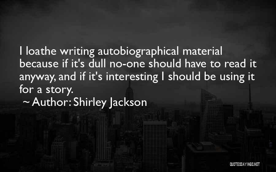 Autobiographical Quotes By Shirley Jackson