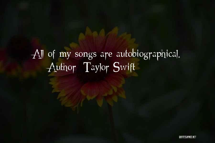 Autobiographical Quotes By Taylor Swift