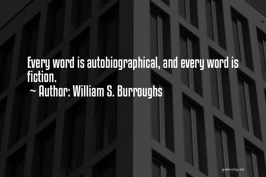 Autobiographical Quotes By William S. Burroughs