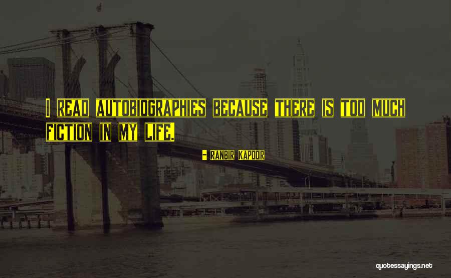 Autobiographies Quotes By Ranbir Kapoor