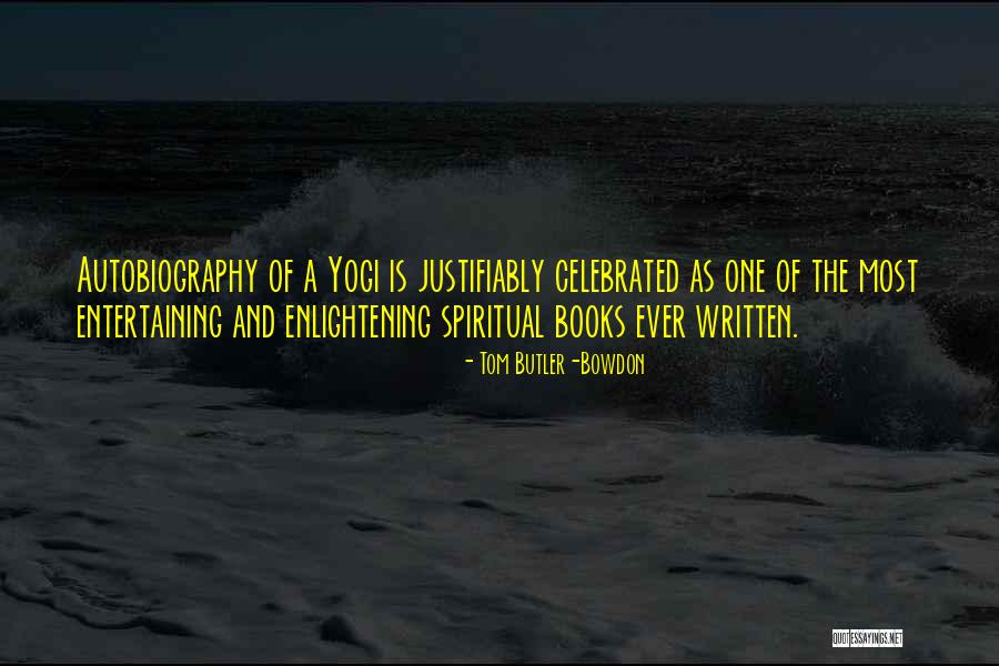 Autobiography And Autobiography Quotes By Tom Butler-Bowdon Autobiography And Autobiography Quotes By Tom Butler-Bowdon