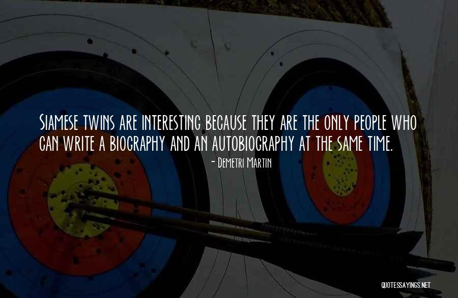 Autobiography And Biography Quotes By Demetri Martin Autobiography And Biography Quotes By Demetri Martin