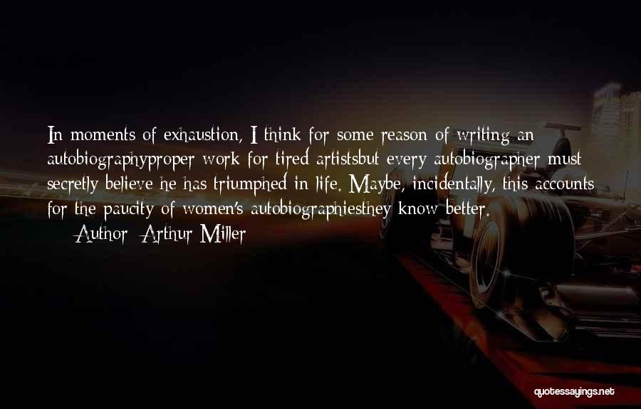 Autobiography Writing Quotes By Arthur Miller
