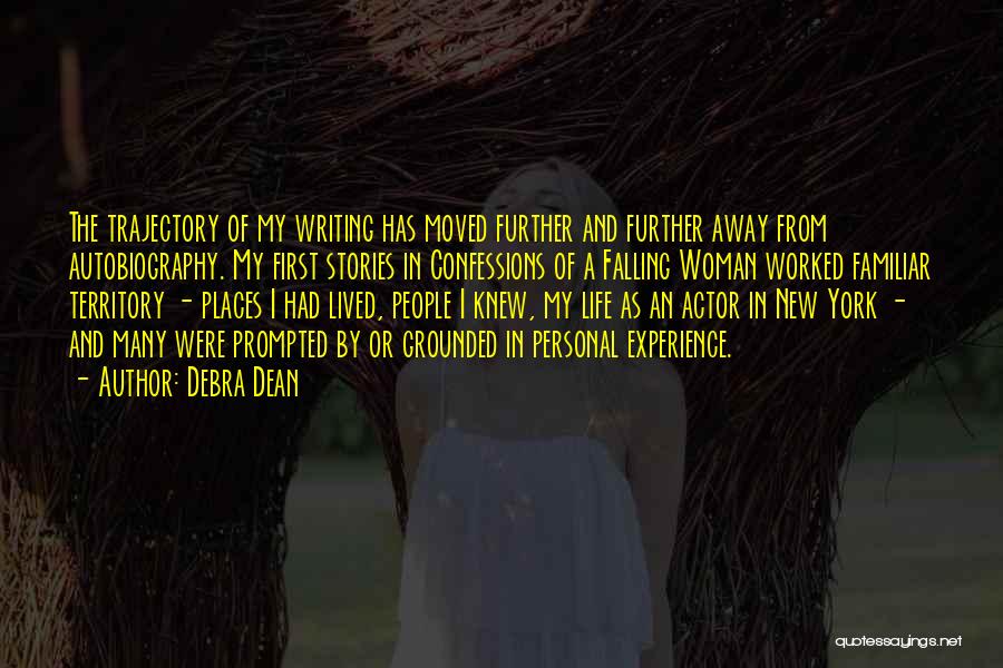 Autobiography Writing Quotes By Debra Dean