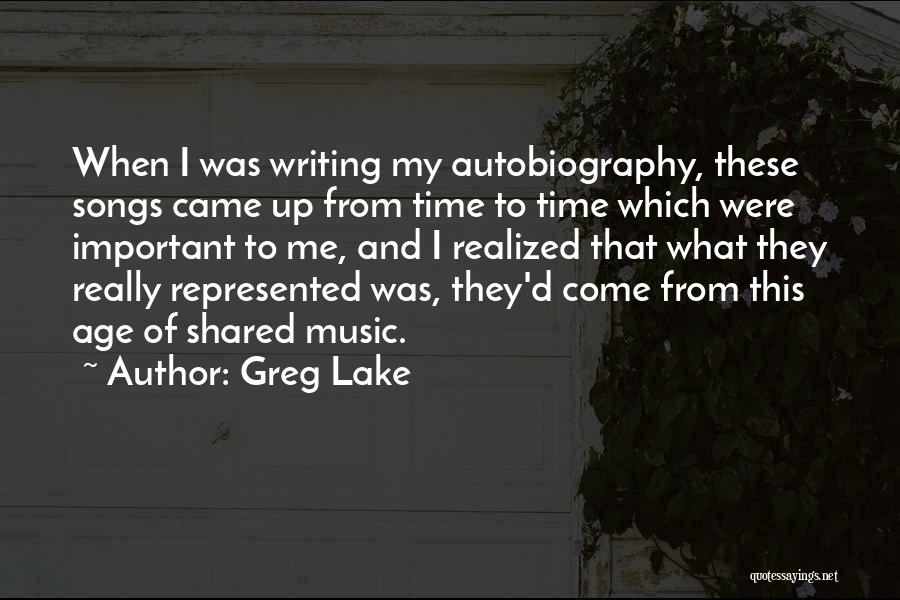 Autobiography Writing Quotes By Greg Lake