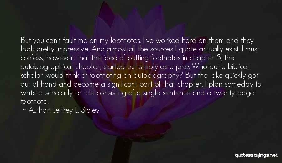 Autobiography Writing Quotes By Jeffrey L. Staley