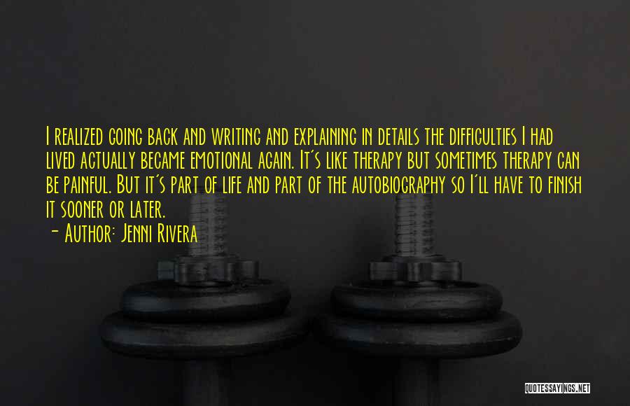 Autobiography Writing Quotes By Jenni Rivera
