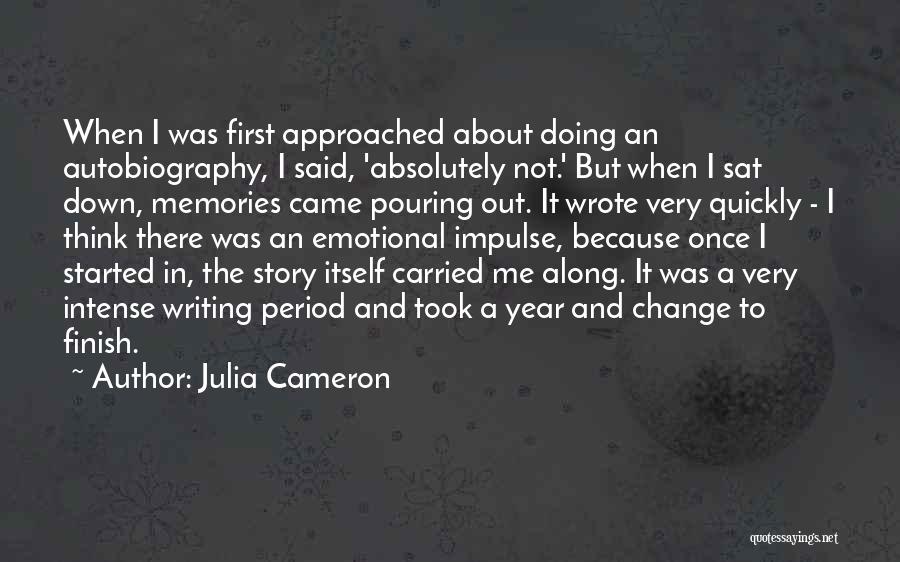 Autobiography Writing Quotes By Julia Cameron