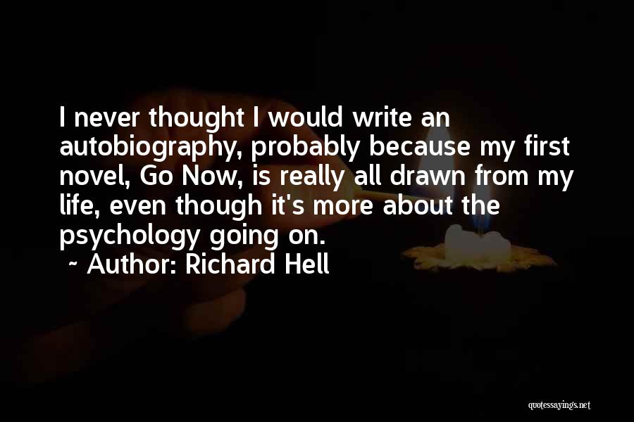 Autobiography Writing Quotes By Richard Hell